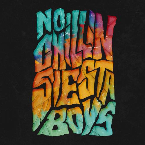No Chillin' Siesta Boys