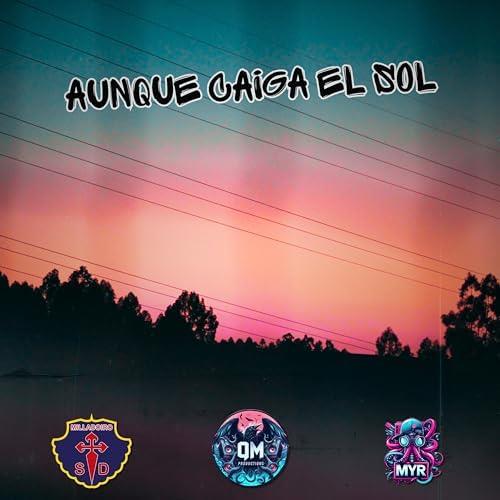 Aunque Caiga el Sol