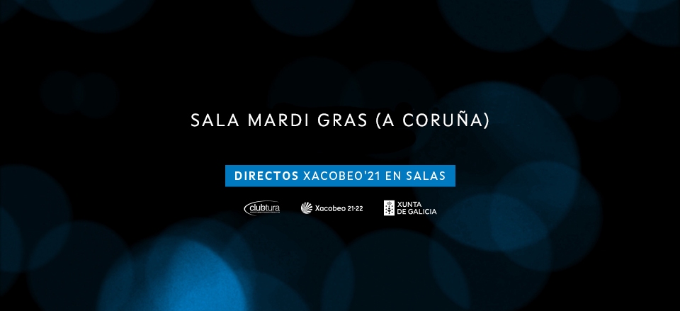 SALA MARDI GRAS. DIRECTOS XACOBEO’21. VOL.11