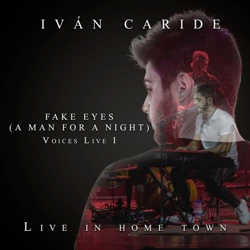 Fake Eyes (A Man for a Night) [Live in Home Town]