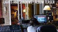 Lights and Shadows (Album Teaser)